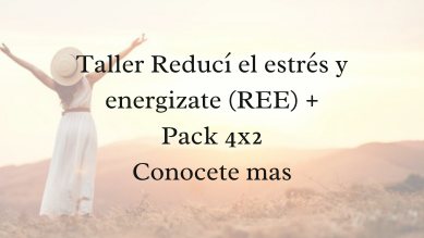 Taller Reducí el Estrés y Energizate (REE) + 4 cursos